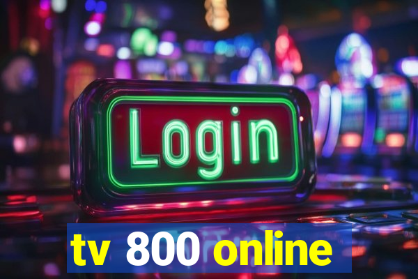 tv 800 online